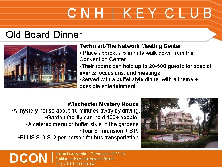 CNH | KEY CLUB Old Board Dinner Techmart-The Network Meeting Center • Place approx.
