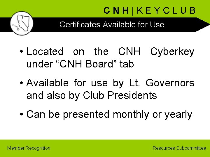 CNH|KEYCLUB Certificates Available for Use • Located on the CNH Cyberkey under “CNH Board”