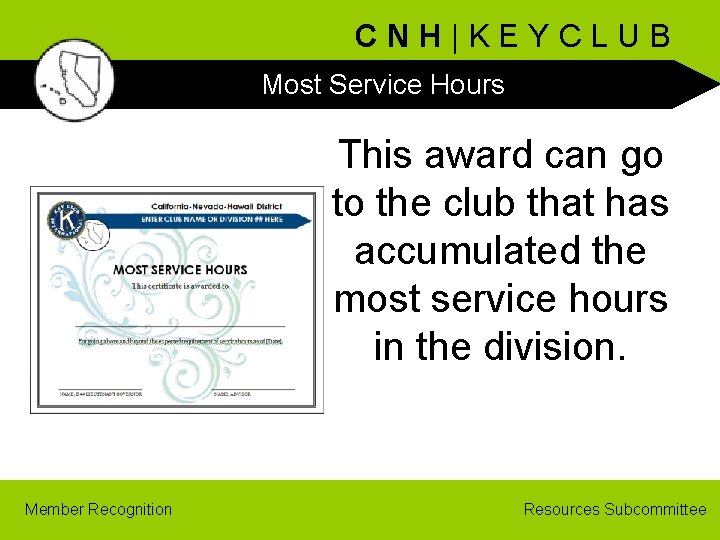 CNH|KEYCLUB B Most Service Hours This award can go to the club that has