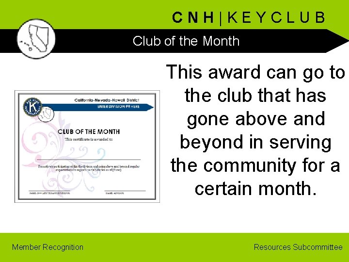CNH|KEYCLUB Club of the Month This award can go to the club that has
