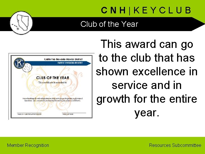 CNH|KEYCLUB Club of the Year This award can go to the club that has