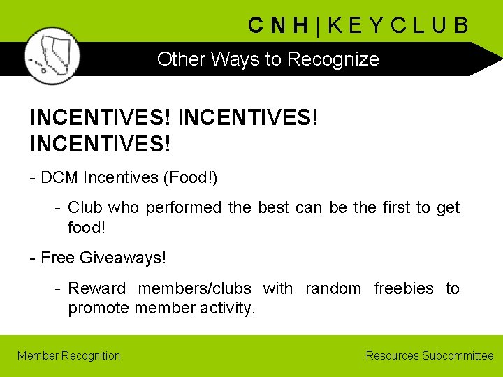 CNH|KEYCLUB Other Ways to Recognize INCENTIVES! - DCM Incentives (Food!) - Club who performed