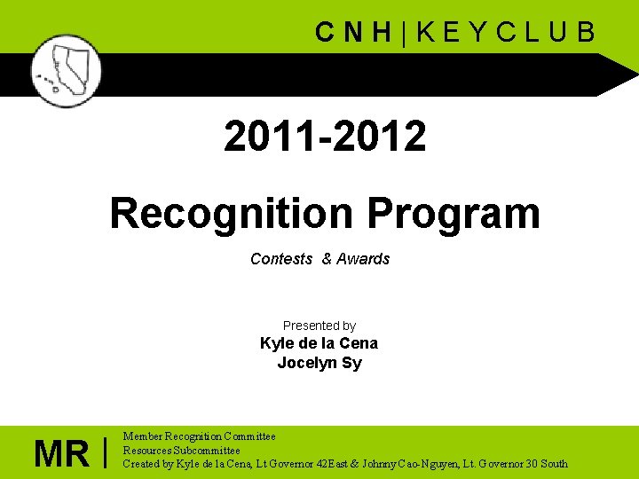 CNH|KEYCLUB 2011 -2012 Recognition Program Contests & Awards Presented by Kyle de la Cena
