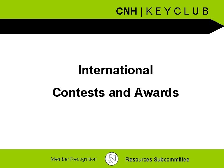 CNH | K E Y C L U B International Contests and Awards Member