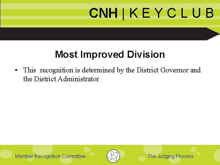 CNH | K E Y C L U B Most Improved Division • This
