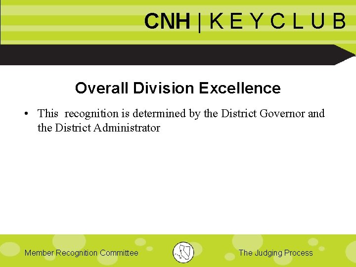 CNH | K E Y C L U B Overall Division Excellence • This