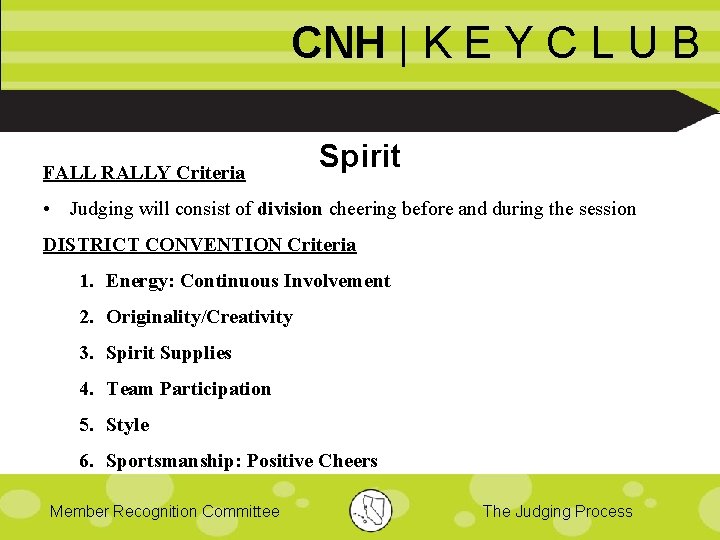 CNH | K E Y C L U B FALL RALLY Criteria Spirit •