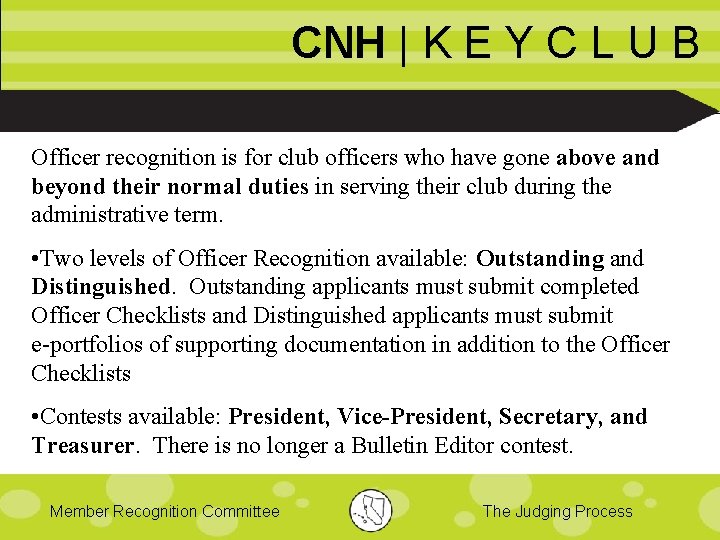 CNH | K E Y C L U B Officer recognition is for club