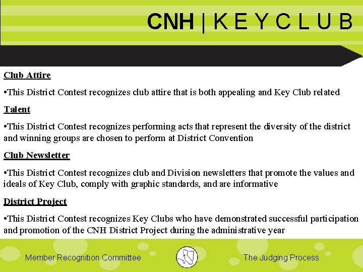 CNH | K E Y C L U B Club Attire • This District