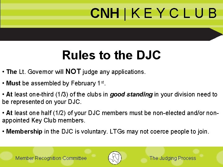 CNH | K E Y C L U B Rules to the DJC •