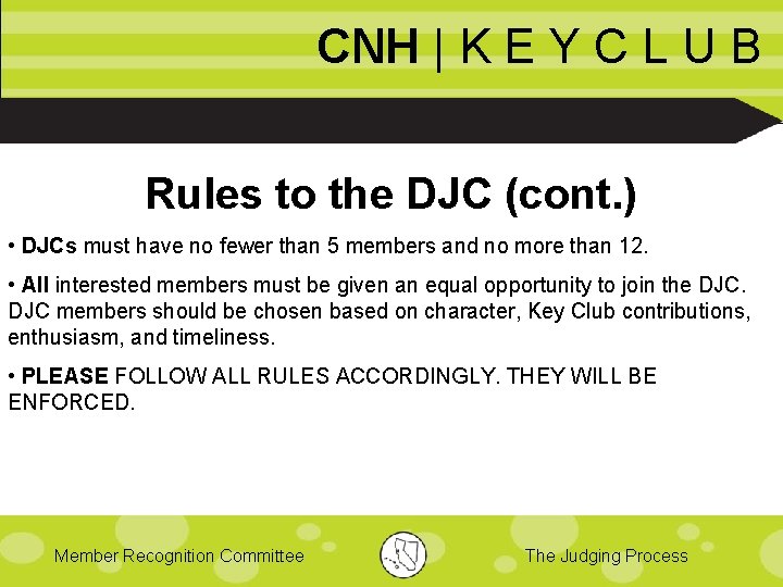 CNH | K E Y C L U B Rules to the DJC (cont.