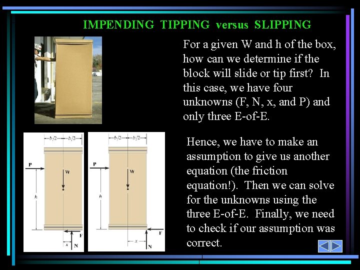 IMPENDING TIPPING versus SLIPPING For a given W and h of the box, how