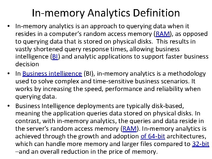 In-memory Analytics Definition • In-memory analytics is an approach to querying data when it