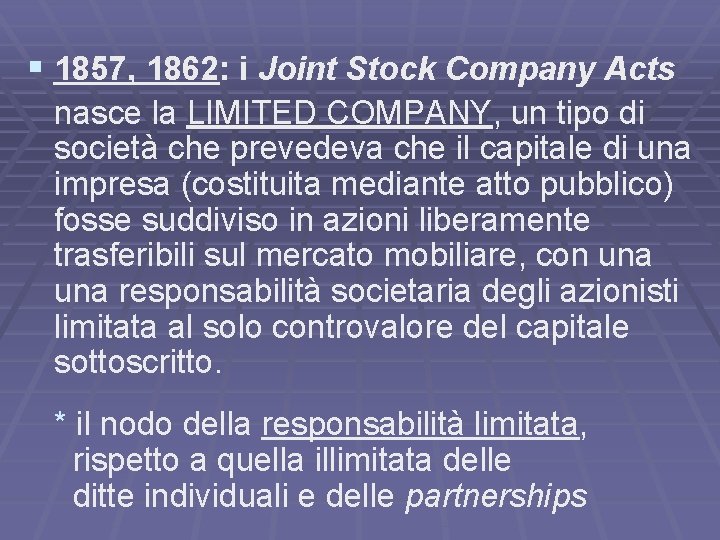 § 1857, 1862: i Joint Stock Company Acts nasce la LIMITED COMPANY, un tipo