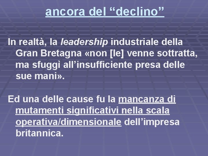 ancora del “declino” In realtà, la leadership industriale della Gran Bretagna «non [le] venne