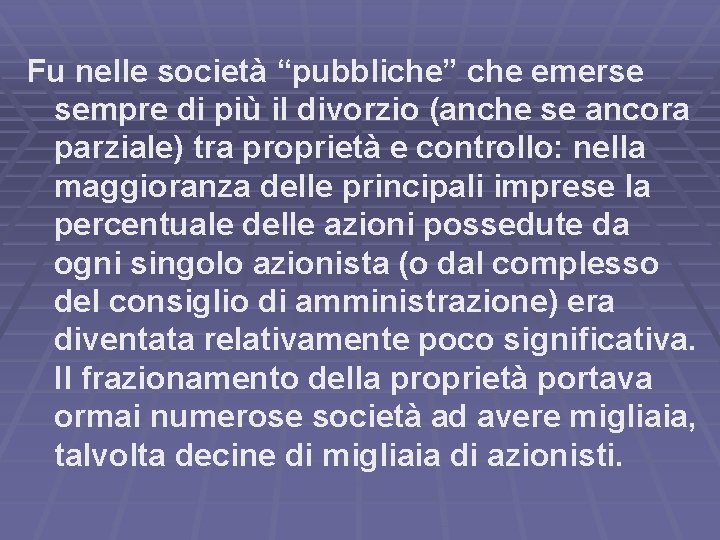 Fu nelle società “pubbliche” che emerse sempre di più il divorzio (anche se ancora