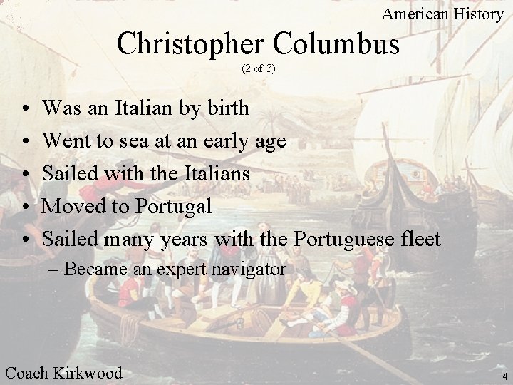 American History Christopher Columbus (2 of 3) • • • Was an Italian by