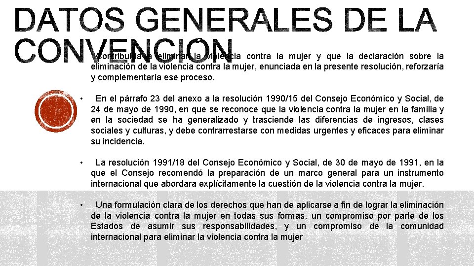  • Contribuiría a eliminar la violencia contra la mujer y que la declaración