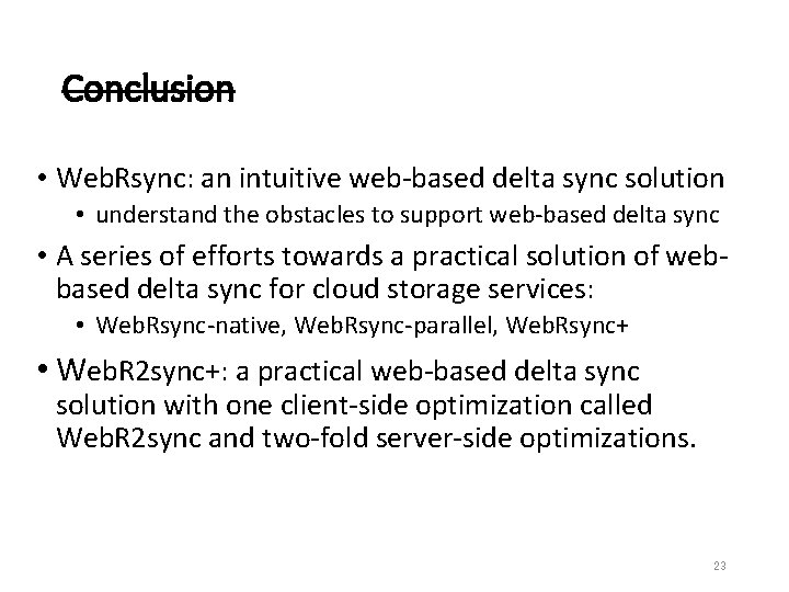 Conclusion • Web. Rsync: an intuitive web-based delta sync solution • understand the obstacles