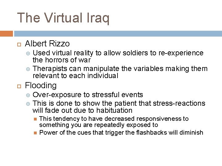 The Virtual Iraq Albert Rizzo Used virtual reality to allow soldiers to re-experience the The Virtual Iraq Albert Rizzo Used virtual reality to allow soldiers to re-experience the