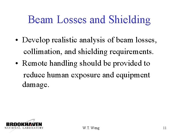 Beam Losses and Shielding • Develop realistic analysis of beam losses, collimation, and shielding