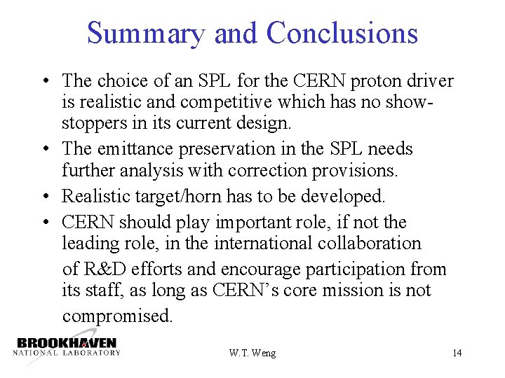 Summary and Conclusions • The choice of an SPL for the CERN proton driver