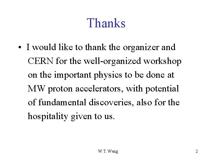 Thanks • I would like to thank the organizer and CERN for the well-organized