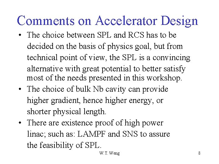 Comments on Accelerator Design • The choice between SPL and RCS has to be