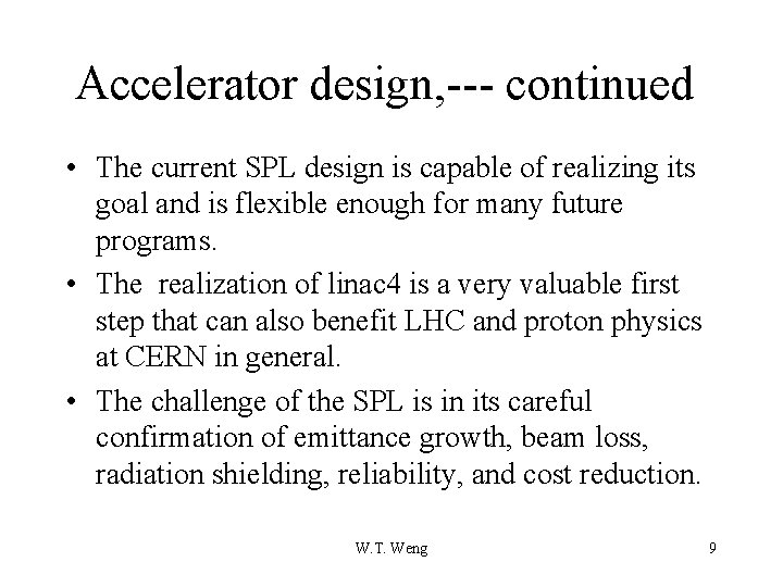 Accelerator design, --- continued • The current SPL design is capable of realizing its