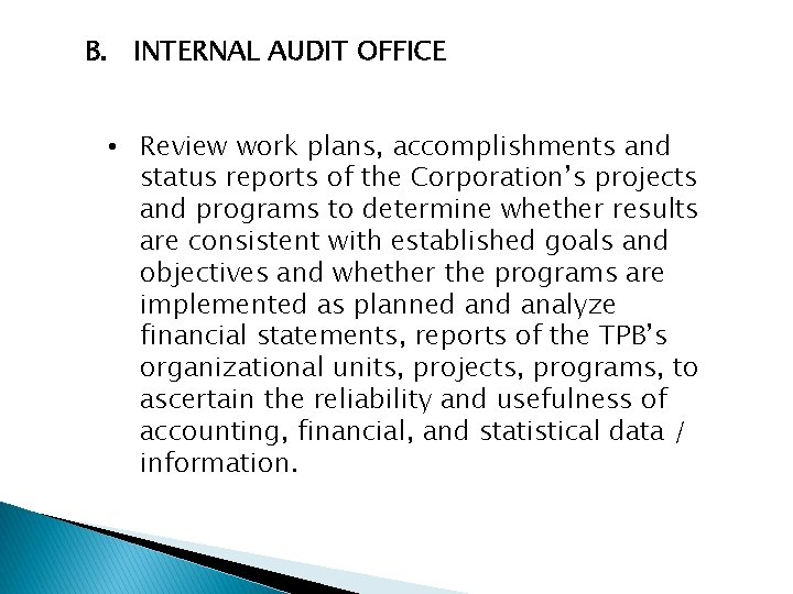 B. INTERNAL AUDIT OFFICE • Review work plans, accomplishments and status reports of the