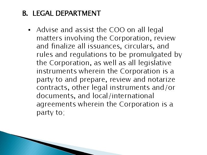 B. LEGAL DEPARTMENT • Advise and assist the COO on all legal matters involving