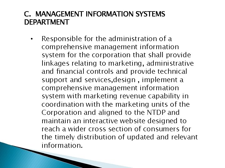 C. MANAGEMENT INFORMATION SYSTEMS DEPARTMENT • Responsible for the administration of a comprehensive management