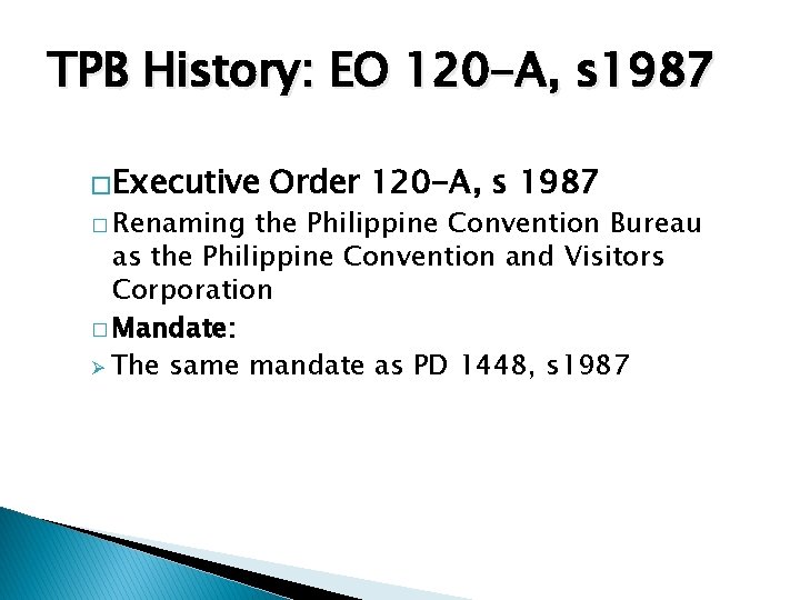 TPB History: EO 120 -A, s 1987 �Executive � Renaming Order 120 -A, s