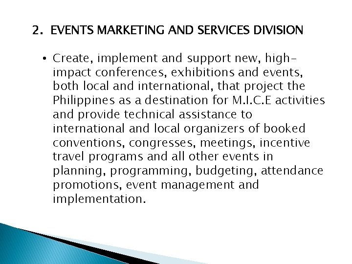 2. EVENTS MARKETING AND SERVICES DIVISION • Create, implement and support new, highimpact conferences,