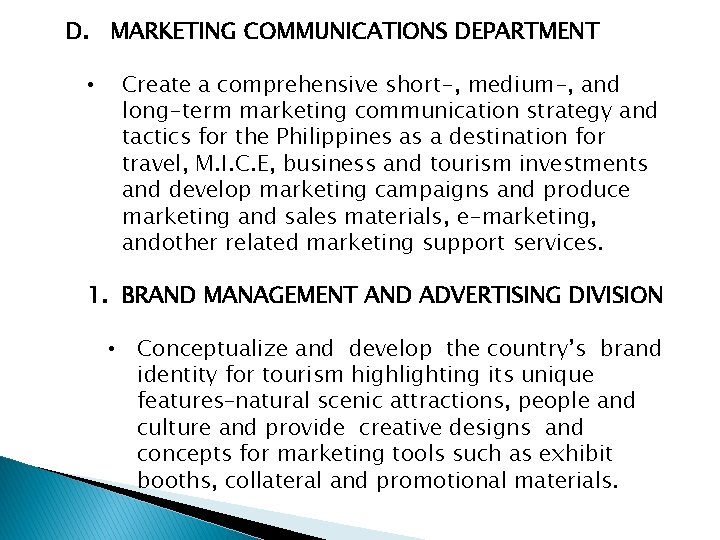 D. MARKETING COMMUNICATIONS DEPARTMENT • Create a comprehensive short-, medium-, and long-term marketing communication