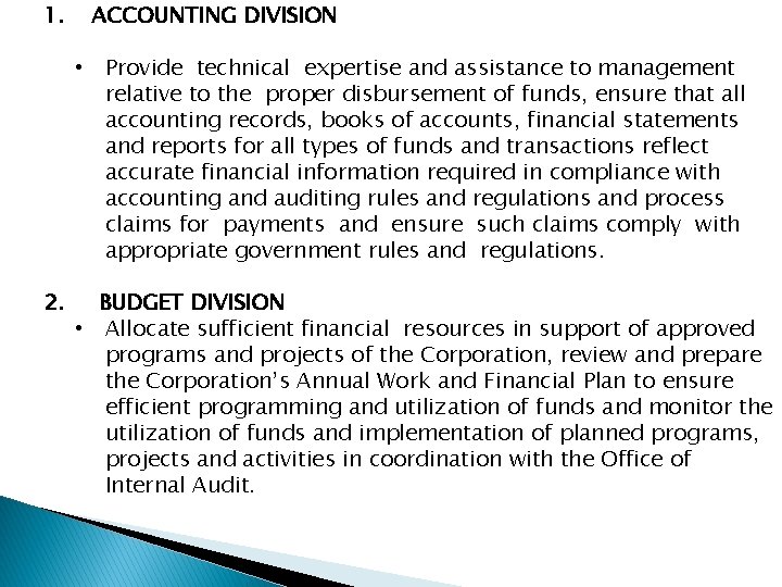 1. ACCOUNTING DIVISION • Provide technical expertise and assistance to management relative to the