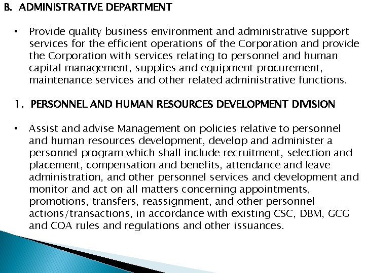 B. ADMINISTRATIVE DEPARTMENT • Provide quality business environment and administrative support services for the