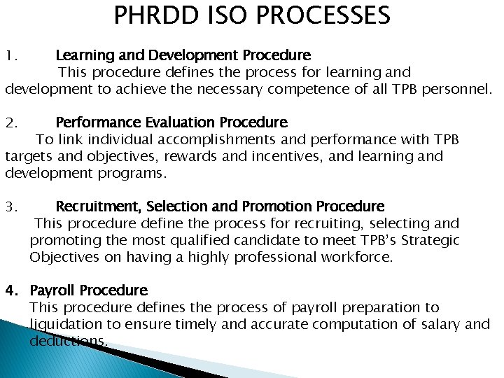 PHRDD ISO PROCESSES 1. Learning and Development Procedure This procedure defines the process for