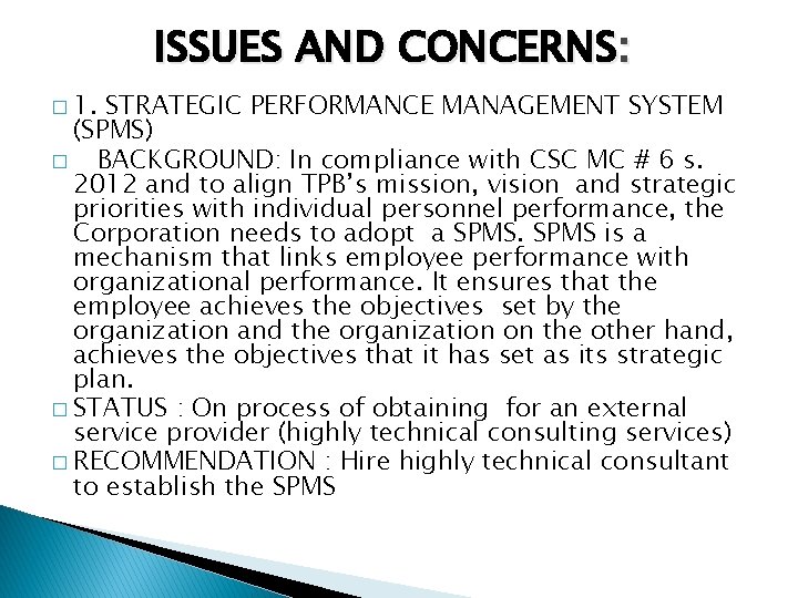 ISSUES AND CONCERNS: � 1. STRATEGIC PERFORMANCE MANAGEMENT SYSTEM (SPMS) � BACKGROUND: In compliance