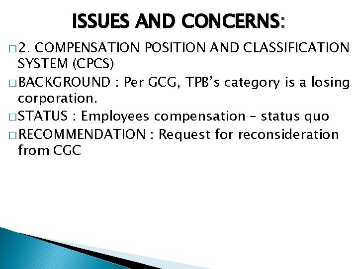 ISSUES AND CONCERNS: � 2. COMPENSATION POSITION AND CLASSIFICATION SYSTEM (CPCS) � BACKGROUND :