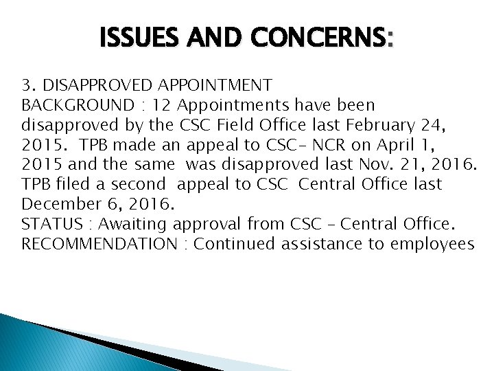 ISSUES AND CONCERNS: 3. DISAPPROVED APPOINTMENT BACKGROUND : 12 Appointments have been disapproved by