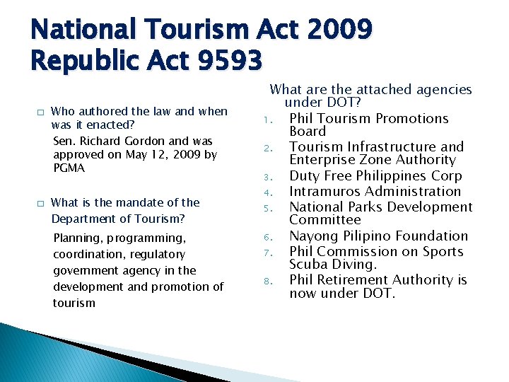 National Tourism Act 2009 Republic Act 9593 � � Who authored the law and