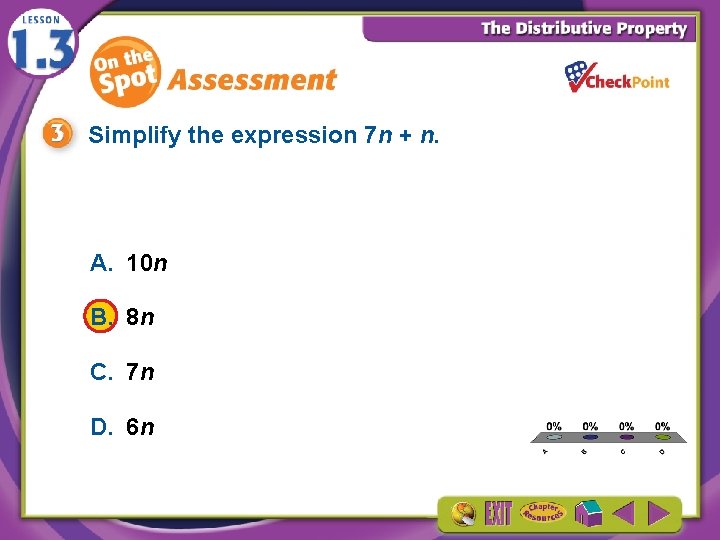 Simplify the expression 7 n + n. A. 10 n B. 8 n C.