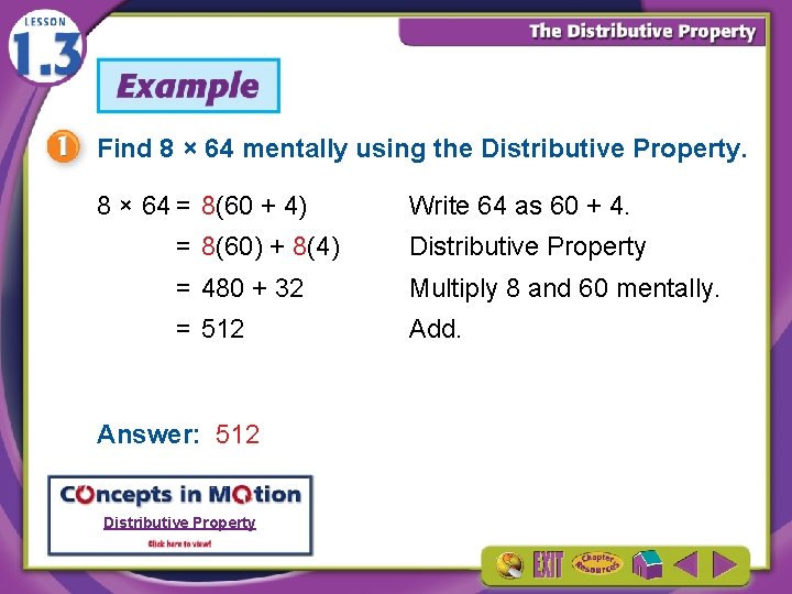 Find 8 × 64 mentally using the Distributive Property. 8 × 64 = 8(60