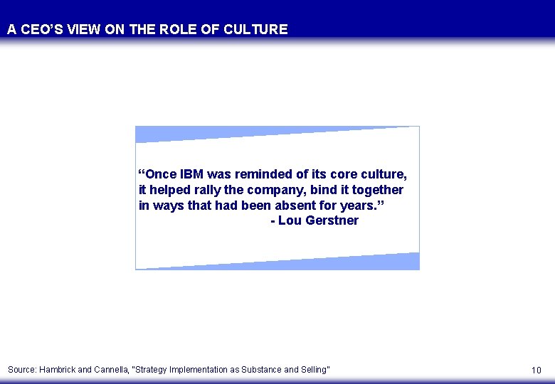 A CEO’S VIEW ON THE ROLE OF CULTURE “Once IBM was reminded of its