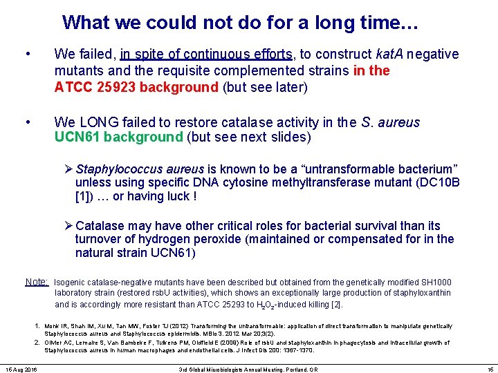 What we could not do for a long time… • We failed, in spite