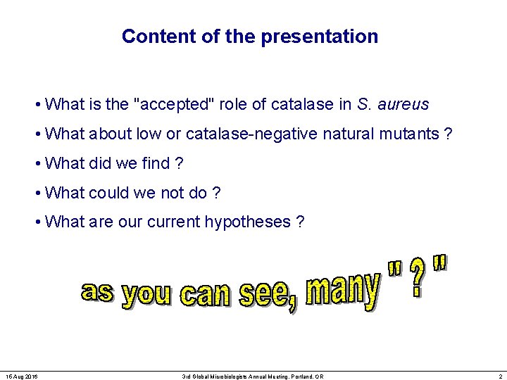 Content of the presentation • What is the "accepted" role of catalase in S.