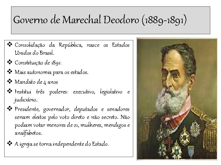 Governo de Marechal Deodoro (1889 -1891) v Consolidação da República, nasce os Estados Unidos