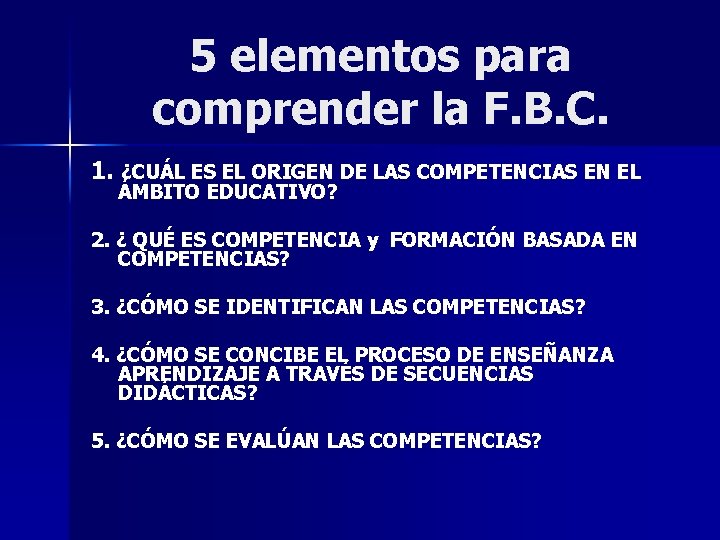 5 elementos para comprender la F. B. C. 1. ¿CUÁL ES EL ORIGEN DE