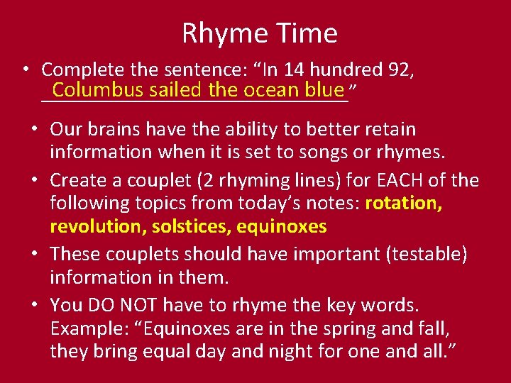 Rhyme Time • Complete the sentence: “In 14 hundred 92, Columbus sailed the ocean